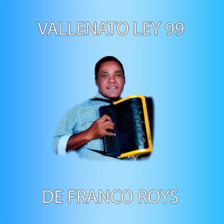 Vallenato Ley 99 de Franco Roys