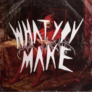 What You Make lyrics | Boomplay Music