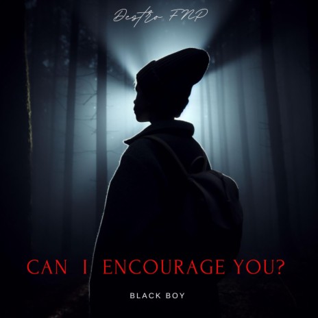 Can I Encourage you? (Black Boy)