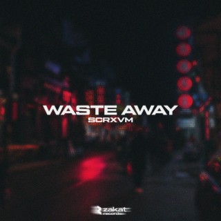 waste away