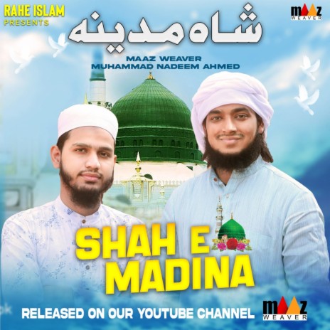 Shah-e-Madina ft. Muhammad Nadeem Ahmed | Boomplay Music