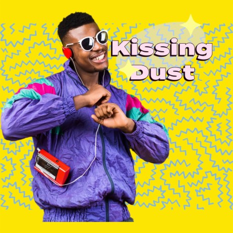 Kissing Dust | Boomplay Music