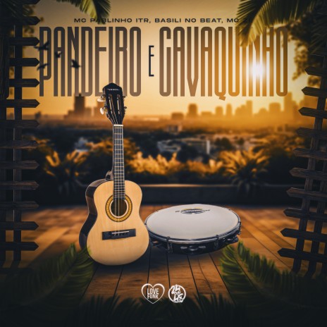 Pandeiro e Cavaquinho ft. Basili no Beat & MC Zé | Boomplay Music