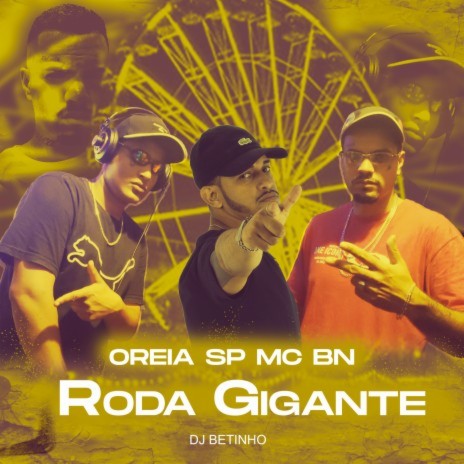 Roda Gigante ft. Mc BN & Dj Betinho | Boomplay Music