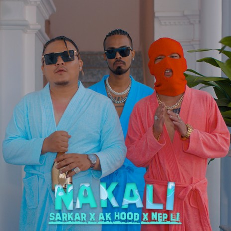 Nakali ft. Nep Li & AK Hood