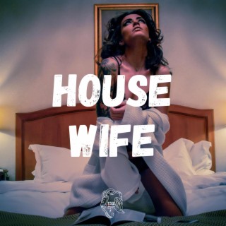 House Wife ft. Lou152 lyrics | Boomplay Music