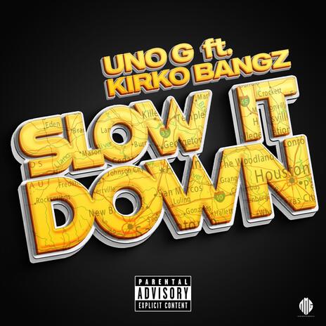 Slow it Down ft. Kirko Bangz | Boomplay Music