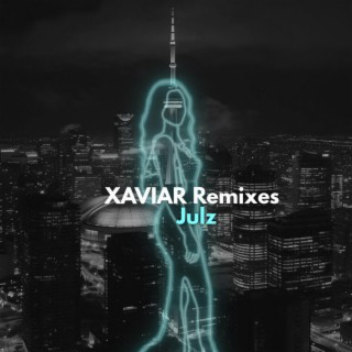 XAVIAR Remixes: Julz
