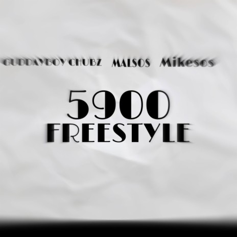 5900 FREESTYLE ft. GuddaBoy Chubz & MikeSos