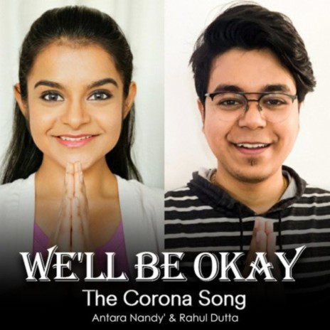 We'll be Okay - The Corona Song ft. Rahul Dutta | Boomplay Music