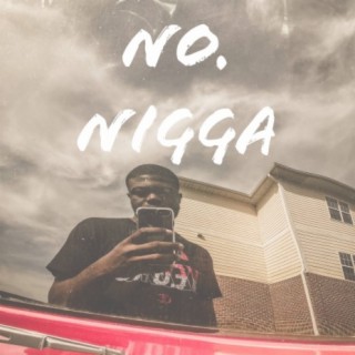 no nigga
