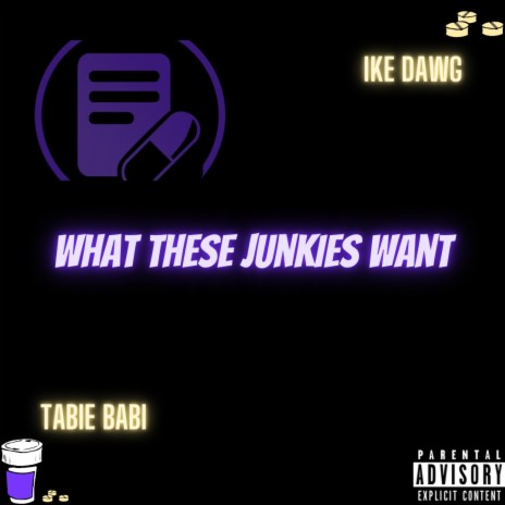 What These Junkies Want ft. Tabie Babi | Boomplay Music