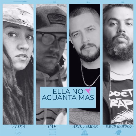 Ella No Aguanta Más ft. Akil Ammar, Alika, Cap, Martinika & Colectivo Ley de Origen | Boomplay Music
