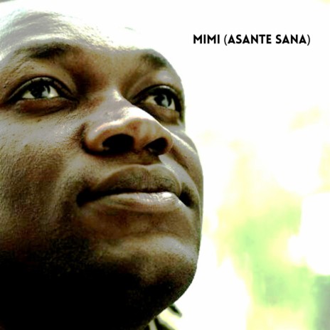 Mimi (Asante Sana) | Boomplay Music