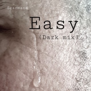 Easy (Dark mix)