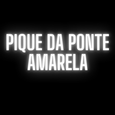 Pique Da Ponte Amarela | Boomplay Music