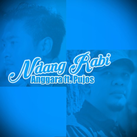 Ndang Rabi ft. Pujos | Boomplay Music