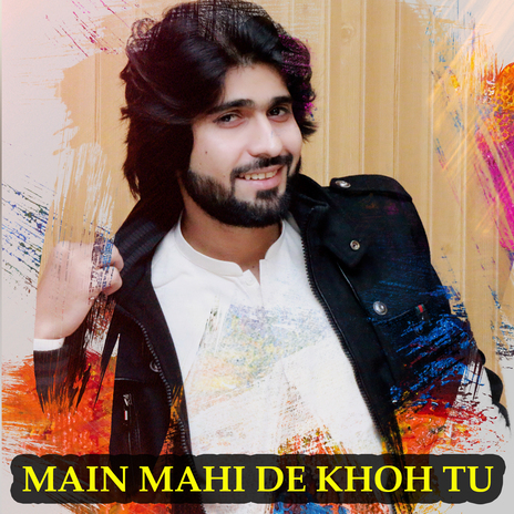 Main Mahi De Khoh Tu | Boomplay Music