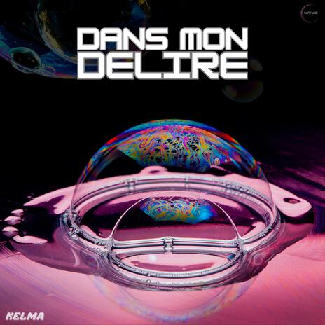 DANS MON DELIRE | Boomplay Music