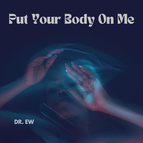 Put Your Body On Me (Instrumental) | Boomplay Music