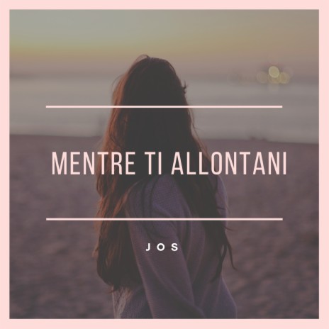 Mentre ti allontani | Boomplay Music