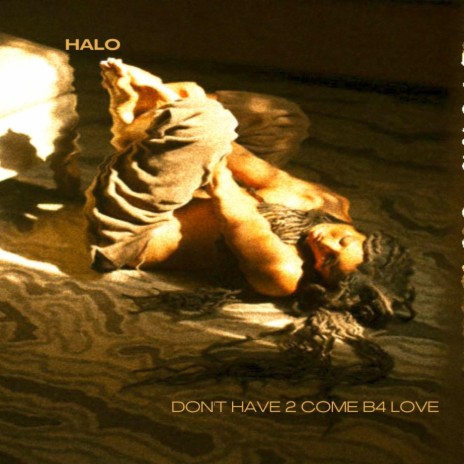 dont have 2 come b4 love | Boomplay Music