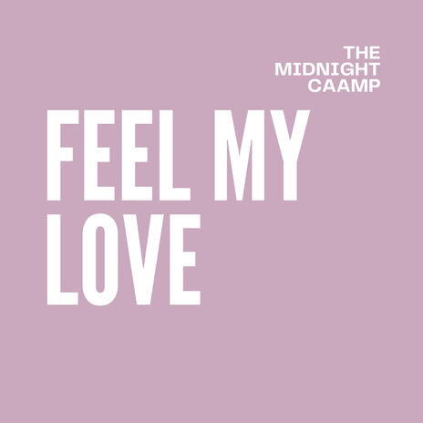 Feel My Love | Boomplay Music