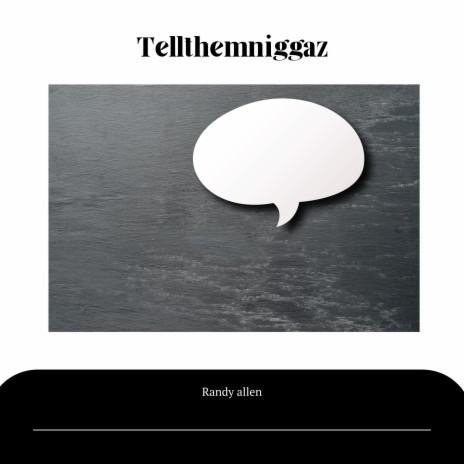 tellthemniggaz | Boomplay Music