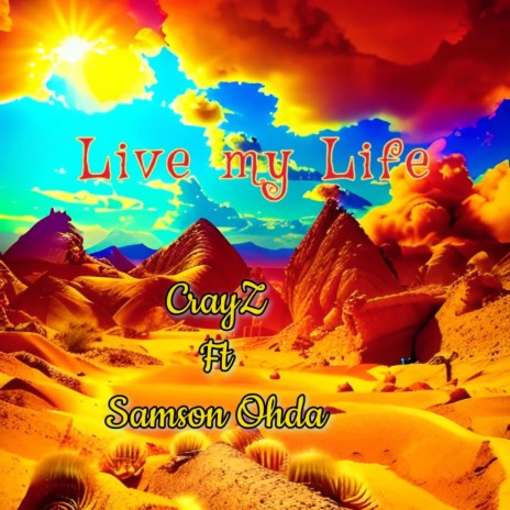 Live my Life ft. Samson Ohda | Boomplay Music