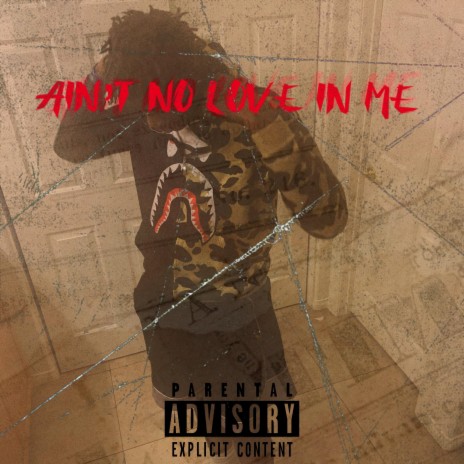 Aint No love in me | Boomplay Music