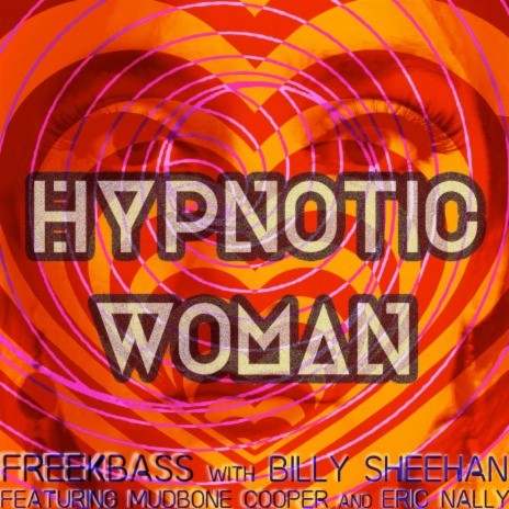 Hypnotic Woman ft. Billy Sheehan, Mudbone Cooper & Eric Nally | Boomplay Music