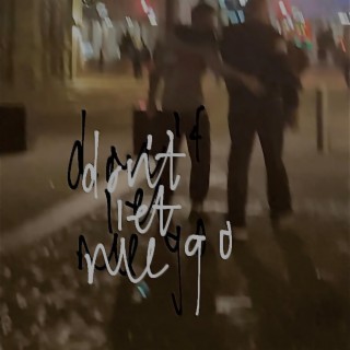 don't let me go