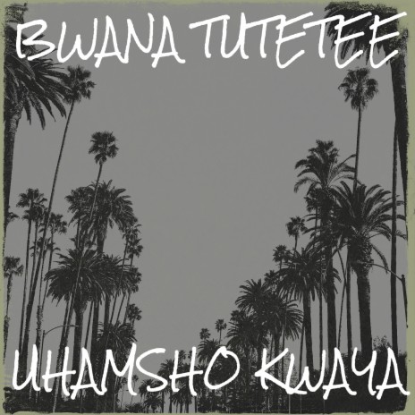 Bwana Tutetee | Boomplay Music