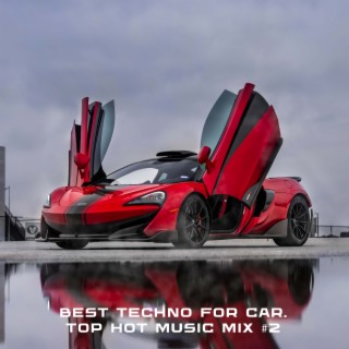 Best Techno for Car. Top Hot Music Mix #2