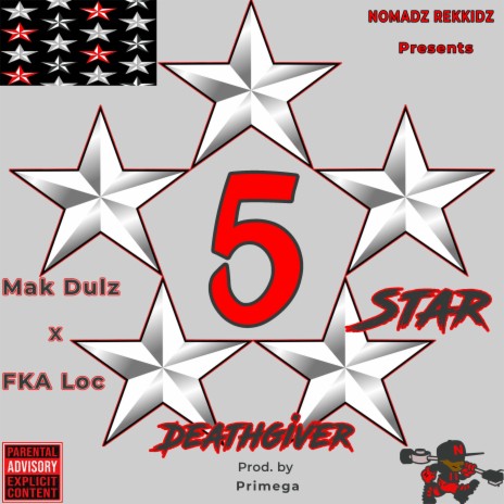 5 Star Deathgiver ft. Mak Dulz & FKA Loc | Boomplay Music