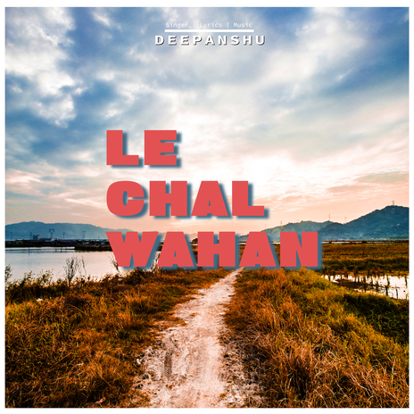 Le Chal Wahan | Boomplay Music