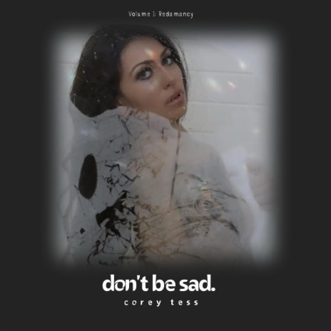 don't be sad.