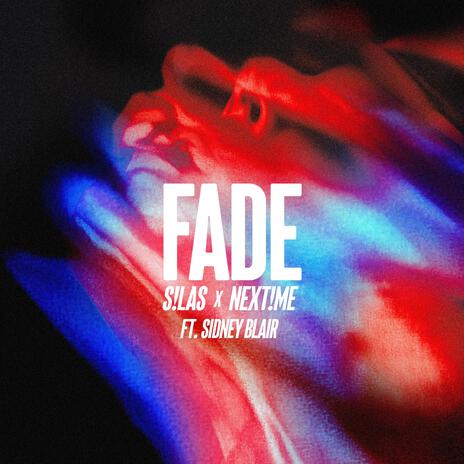 Fade ft. Next!me & Sidney Blair | Boomplay Music