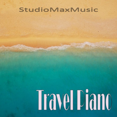 Travel Piano | Boomplay Music