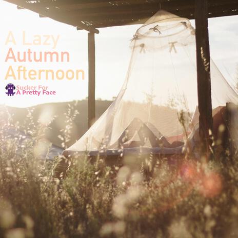 A Lazy Autumn Afternoon | Boomplay Music