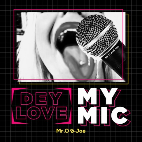 Dey Love My Mic | Boomplay Music