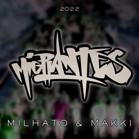 Migrantes ft. Makki MC | Boomplay Music