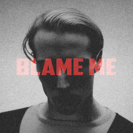 Blame me | Boomplay Music