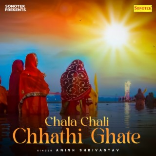 Chala Chali Chhathi Ghate