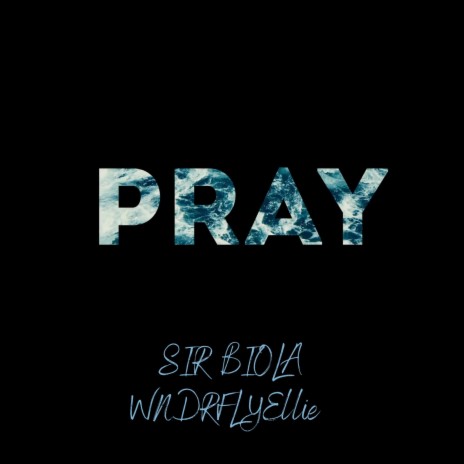 Pray ft. WNDRFLYEllie | Boomplay Music