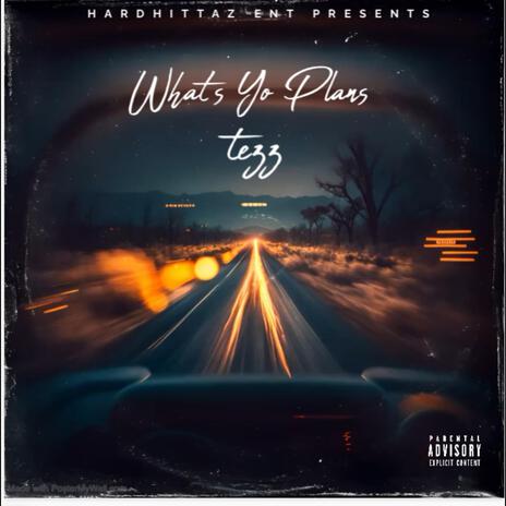 What's Yo Plan | Boomplay Music