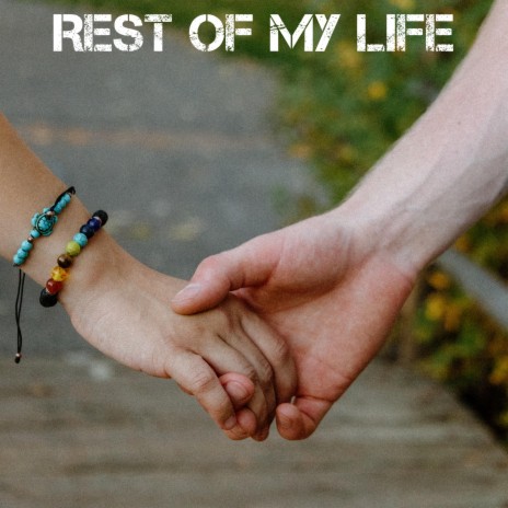 Rest Of My Life | Boomplay Music