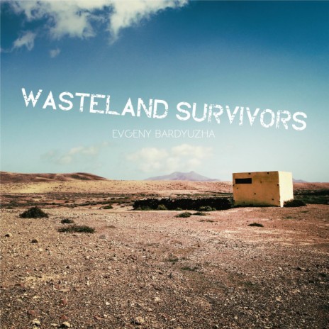 Wasteland Survivors | Boomplay Music