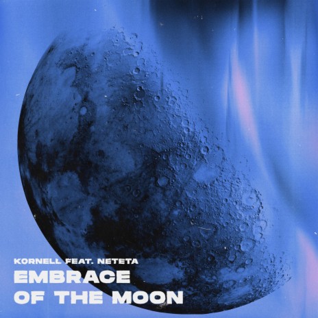 Embrace Of The Moon ft. Neteta | Boomplay Music