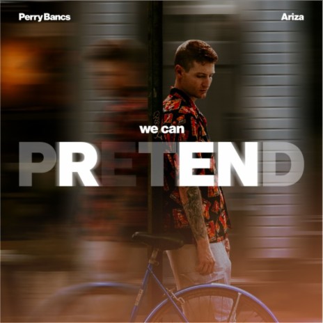 We Can Pretend ft. Ariza | Boomplay Music